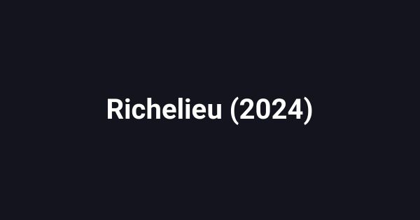 Richelieu (2024)