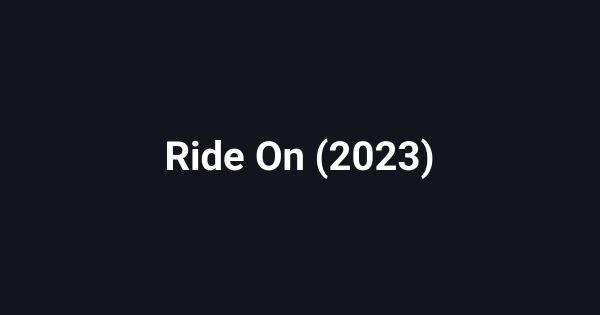 Ride On (2023)