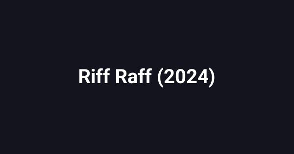 Riff Raff (2024)