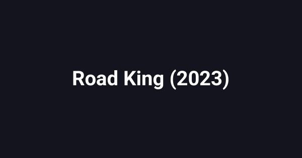 Road King (2023)