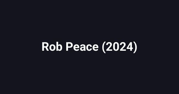Rob Peace (2024)