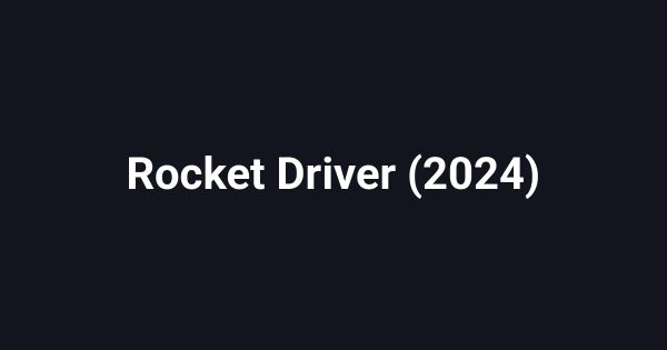 Rocket Driver (2024)
