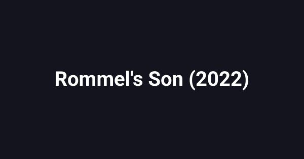 Rommel's Son (2022)