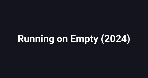Running on Empty (2024)