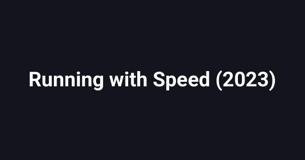 Running with Speed (2023)