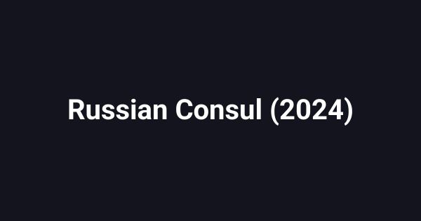 Russian Consul (2024)
