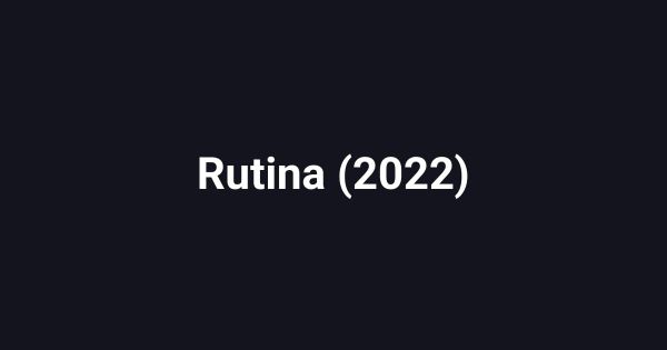 Rutina (2022)