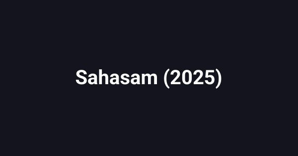 Sahasam (2025)
