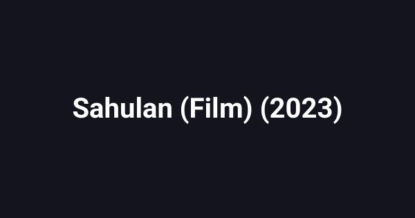 Sahulan (Film) (2023)