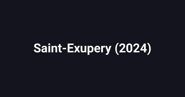 Saint-Exupery (2024)