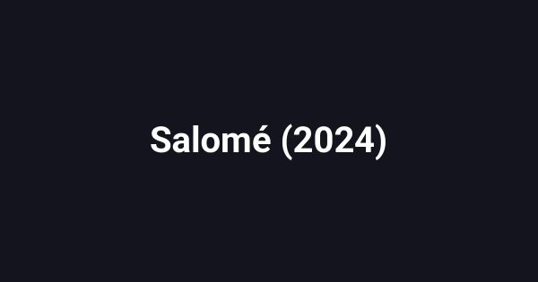 Salomé (2024)
