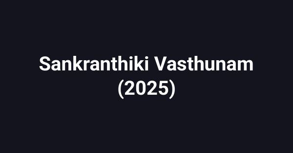 Sankranthiki Vasthunam (2025)