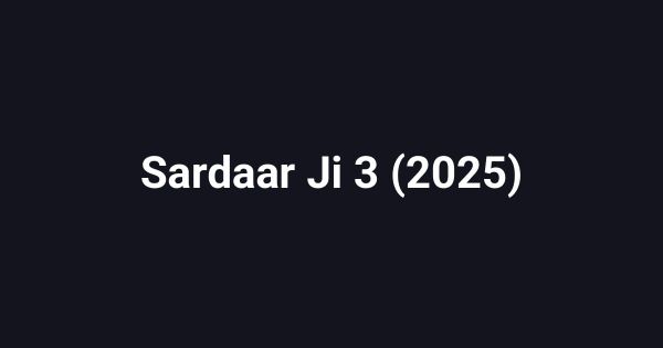 Sardaar Ji 3 (2025)