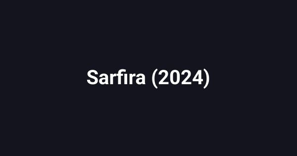 Sarfira (2024)