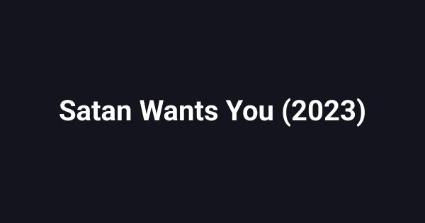 Satan Wants You (2023)