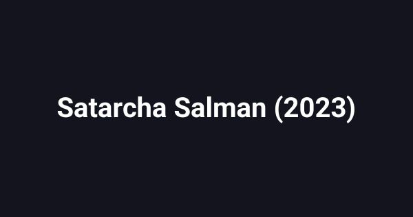 Satarcha Salman (2023)