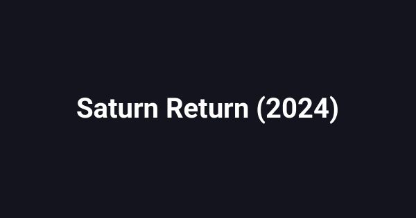 Saturn Return (2024)