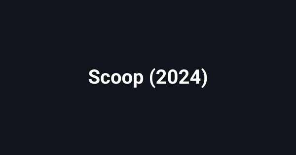 Scoop (2024)