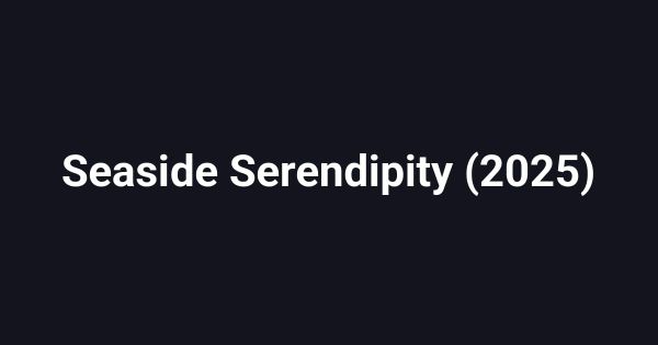 Seaside Serendipity (2025)