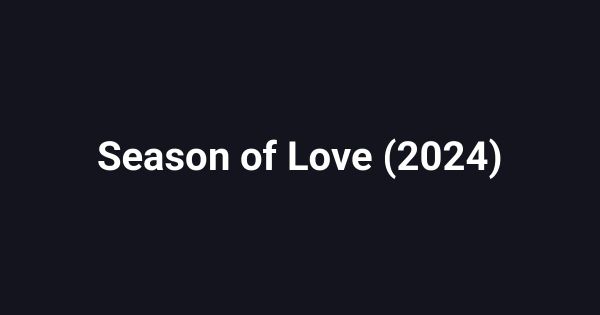 Season of Love (2024)