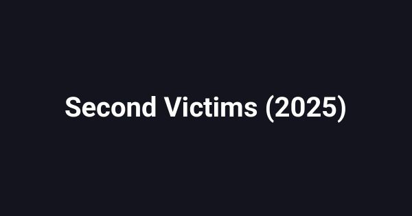 Second Victims (2025)