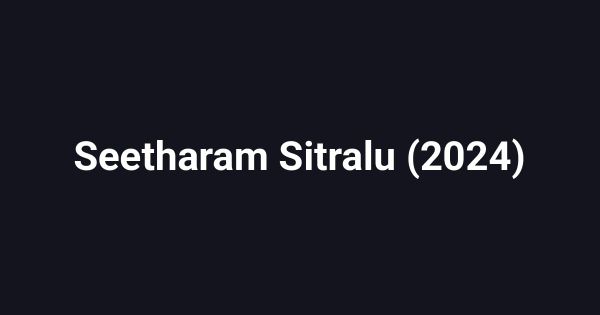 Seetharam Sitralu (2024)