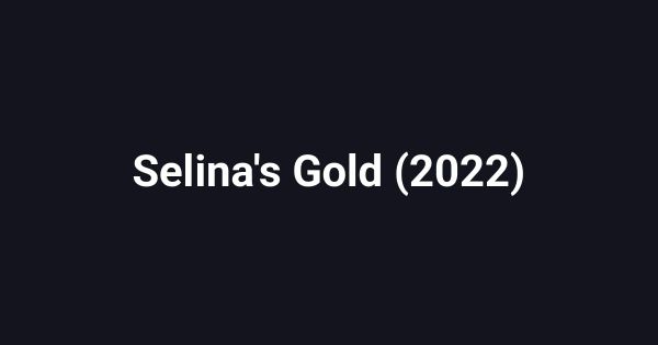Selina's Gold (2022)