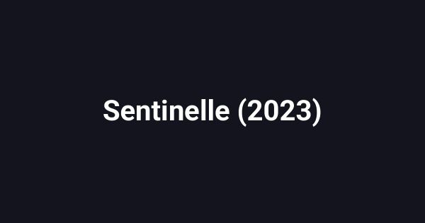 Sentinelle (2023)