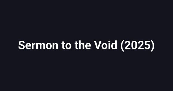 Sermon to the Void (2025)