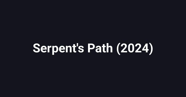 Serpent's Path (2024)