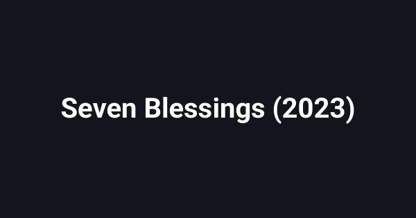 Seven Blessings (2023)