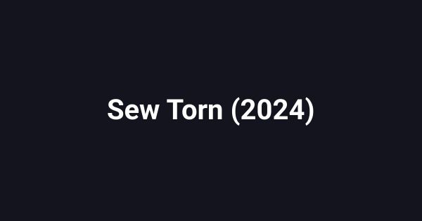 Sew Torn (2024)