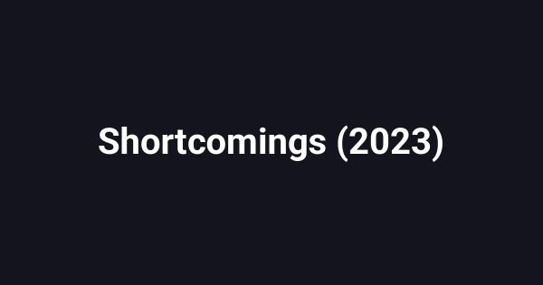Shortcomings (2023)