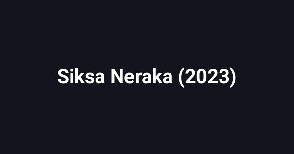 Siksa Neraka (2023)