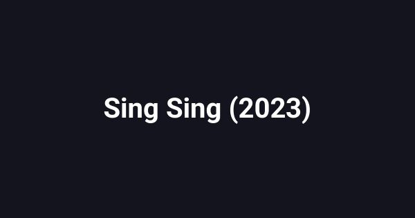 Sing Sing (2023)