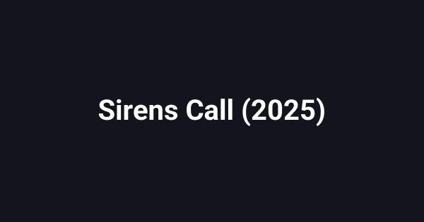 Sirens Call (2025)
