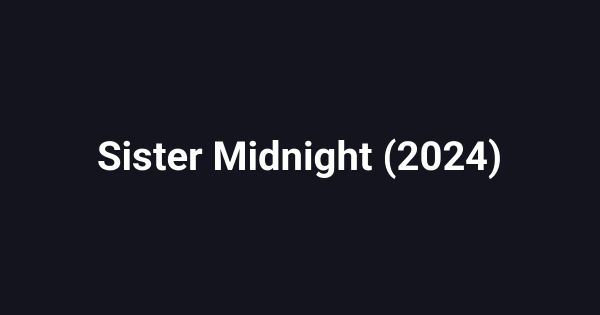 Sister Midnight (2024)