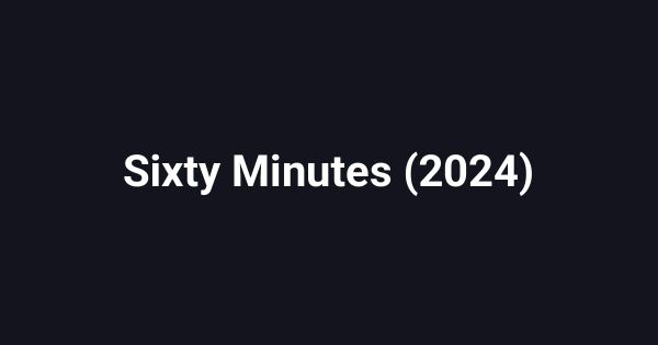Sixty Minutes (2024)