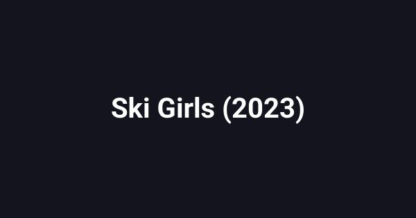Ski Girls (2023)