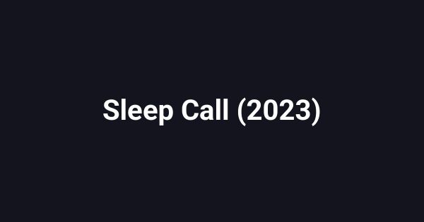 Sleep Call (2023)