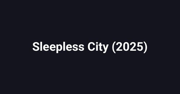Sleepless City (2025)