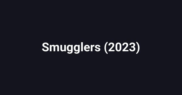 Smugglers (2023)