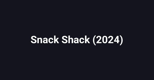 Snack Shack (2024)