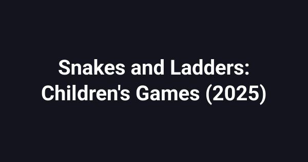 Snakes and Ladders: Children's Games (2025)