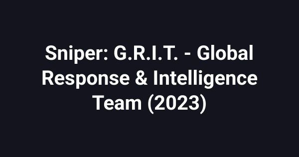 Sniper: G.R.I.T. - Global Response & Intelligence Team (2023)