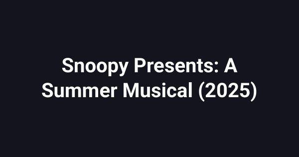 Snoopy Presents: A Summer Musical (2025)