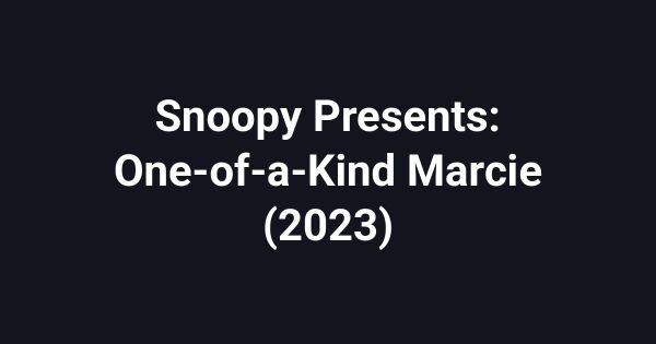 Snoopy Presents: One-of-a-Kind Marcie (2023)
