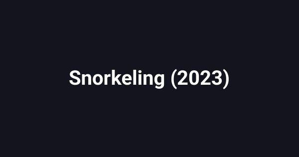Snorkeling (2023)