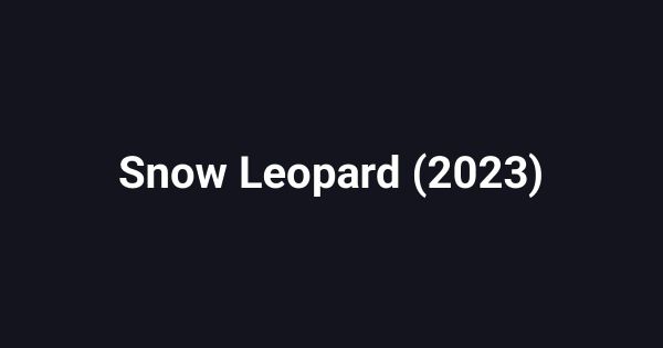 Snow Leopard (2023)