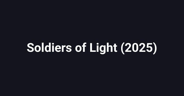 Soldiers of Light (2025)